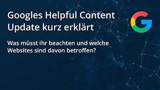 Googles Helpful Content Update kurz erklärt. People First Content und neue Ranking Signale.