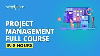 Project Management Full Course In 8 Hours  Project Management Training  Simplilearn