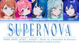 【FULL VER】 Supernova • MORE MORE JUMP × KAITO • KANROMENG Color Coded Lyrics