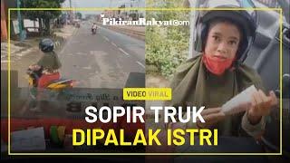 Seperti Dipalak Sopir Truk Didatangi Istri dan Berikan Uang Warganet Ini Mah Jatah Jendral Dapur