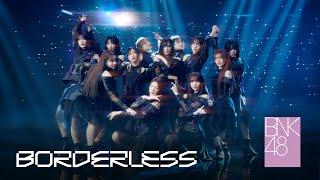 【MV full】BORDERLESS  BNK48