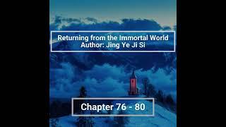  Returning from the Immortal World  By  Jing Ye Ji Si  Chapter 76 - 80  #audiobook