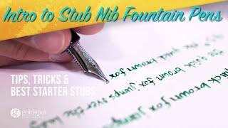 Stub Nib Fountain Pens for Beginners