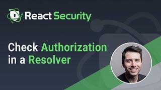 React Security - Check Authorization in a Resolver