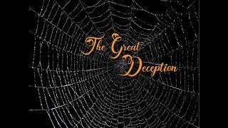 The Great Deception Part 1