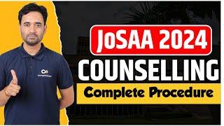  JoSAA Counselling Procedure 2024 Detailed Guide Choice Filling Strategies Key Steps & Documents