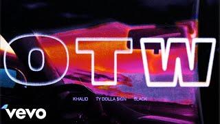 Khalid - OTW Official Audio ft. 6LACK Ty Dolla $ign