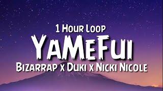 Bizarrap x Duki x Nicki Nicole - YaMeFui {1 Hour Loop}