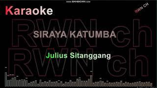 Karaoke   SIRAYA KATUMBA  Julius Sitanggang    nada cewek #versi bahasa Indonesia.