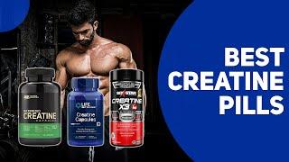 Best Creatine Pills & Capsules for Muscle Growth