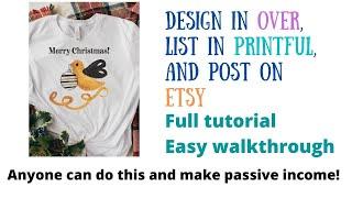 Tutorial Design in Over List through Printful Sell on Etsy total walkthrough