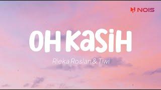 Rieka Roslan & Tiwi - Oh Kasih Lirik