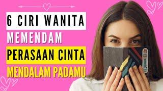 6 Ciri Wanita Memendam Perasaan Cinta Mendalam Padamu