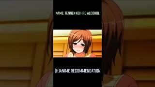 Tennen Koi Iro Alcohol #tennen #koi #iro #hanime #hanimereccomendations #animeh #hentai #weeb