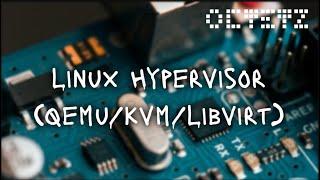 Linux Hypervisor Setup libvirtqemukvm