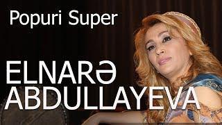 Elnarə Abdullayeva  Popuri Super Toy Mahnıları 2017