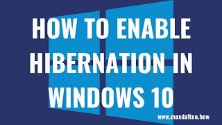 How to Enable Hibernation on Windows 10