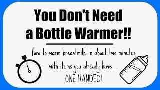 Fast Perfect Bottled Breastmilk  How to quickly heat up milk without a warmer