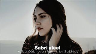 Aziza Qobilova & Zakhid - Sabry Aalil  Remix 