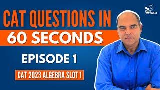 Solve CAT Questions in under 60 Seconds Series by Arun Sharma  Episode 1 CAT 2023 Algebra Slot 1