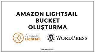 Aws Lightsail Wordpress - Bucket Oluşturma