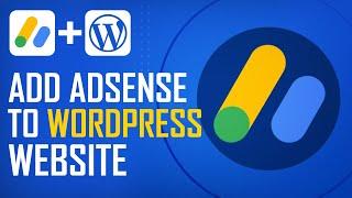 How To Add Google Adsense To Your WordPress Website - 2024 Tutorial