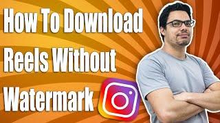 How To Download Instagram Reels Video Without Watermark