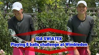 IGA SWIATEK PLAYING 6 BALLS CHALLENGE AT WIMBLEDON