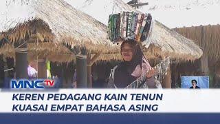 Viral Pedagang Kain Tenun Kuasai Empat Bahasa Asing di Lombok Tengah - LIS 0301