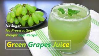 Green Grapes Juice  No Sugar No Preservatives  Weight Loss Juice  Home Made & Tasty Juice Recipe