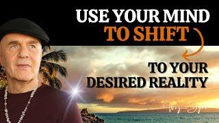 How To Use Your Mind & The Power Of Contemplation To Shift To Your Desired Reality Wayne Dyer