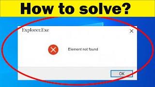 How To Fix Element Not Found  Explorer.Exe Error in Windows 1087