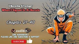 I Become Stronger When I Signed In At Naruto Chapter 21-40