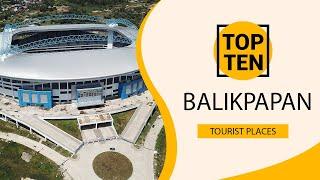 Top 10 Best Tourist Places to Visit in Balikpapan  Indonesia - English