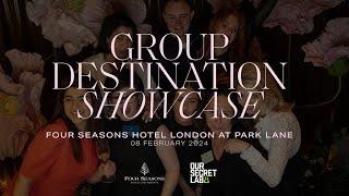 Four Seasons Hotels & Resorts  Group Destination Showcase 2024