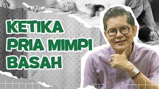 DOKTER BOYKE INILAH PENYEBAB MIMPI BASAH