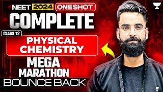 NEET 2024 Complete Physical Chemistry Class 12th  One Shot  Bounce Back