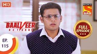 Baalveer Returns - Ep 115 - Full Episode - 17th February 2020