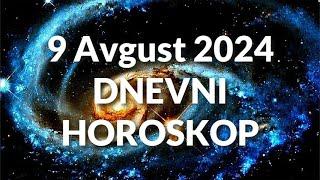 DEVETI AVGUST 2024. DNEVNI HOROSKOP.