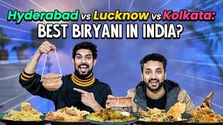 Hyderabad vs Lucknow vs Kolkata Best Biryani in India?  Ok Tested