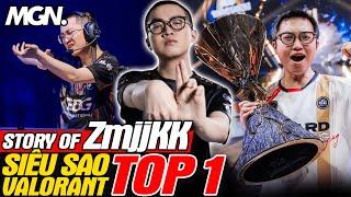 Story Of ZmjjKK Kangkang - Siêu Sao VALORANT Số 1 Thế Giới  MGN Esports