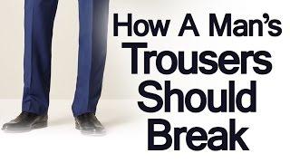 How Should Trousers Break?  Full Trouser  Break Half Break  Quarter Pant Break