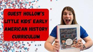 BRAND NEW CURRICULUM Guest Hollow’s Little Kids’ Early American History