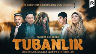 Tubanlik ozbek film  Тубанлик узбекфильм