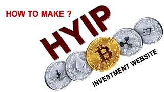 How to make Hyip website for get investment from investors