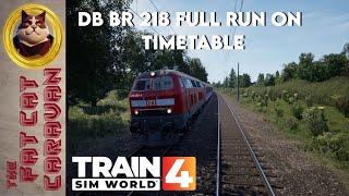 Train Sim World 4  DB BR 218 Timetable FULL RUN