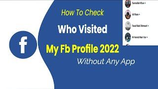 How To Check Who Visited My FB Profile 2022