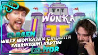 Elraen Willy Wonkanın Çikolata Fabrikasını Yaptım İzliyor @MrBeast