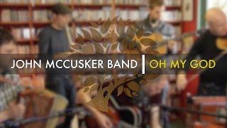 John McCusker Band - Oh My God  UNDER THE APPLE TREE