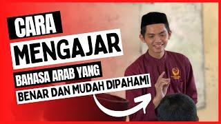 CARA MENGAJAR BAHASA ARAB YANG BENAR DAN MUDAH DI PAHAMI